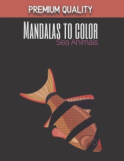 Couverture_Sea Animals coloring mandalas - Premium Quality