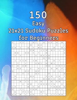 Front cover_150 Easy 21x21 Sudoku Puzzles for Beginners