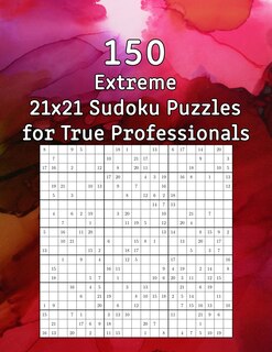 Front cover_150 Extreme 21x21 Sudoku Puzzles for True Professionals