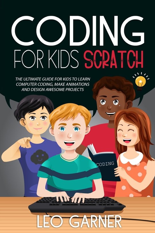 Coding for Kids Scratch: The Ultimate Guide for Kids to Learn Computer ...