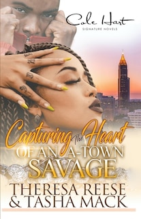 Front cover_Capturing The Heart Of An A-Town Savage