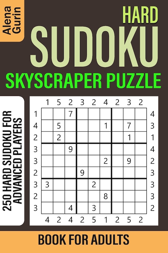 Hard Sudoku Skyscraper Puzzle Book for Adults: 250 Hard Sudoku For Advanced Players