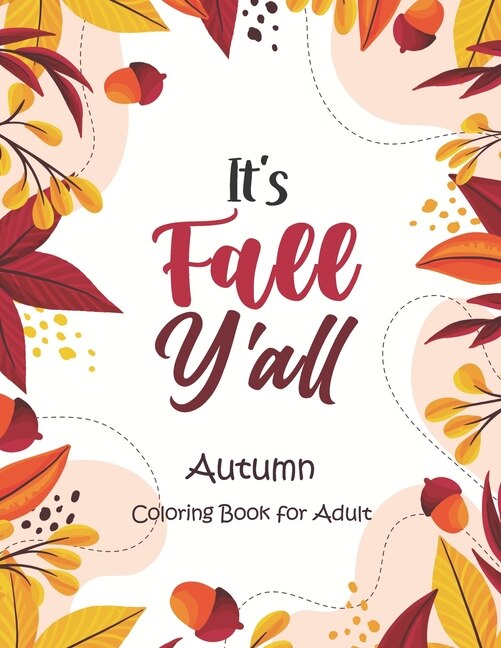 Front cover_It's Fall, Y'all - Autumn Coloring Book for Adult