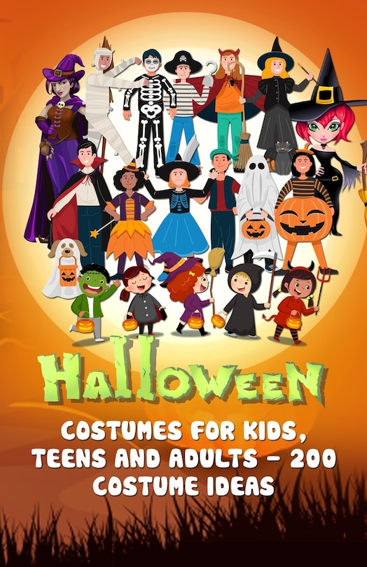 Front cover_Halloween Costumes for Kids, Teens, and Adults - 200 Costume Ideas