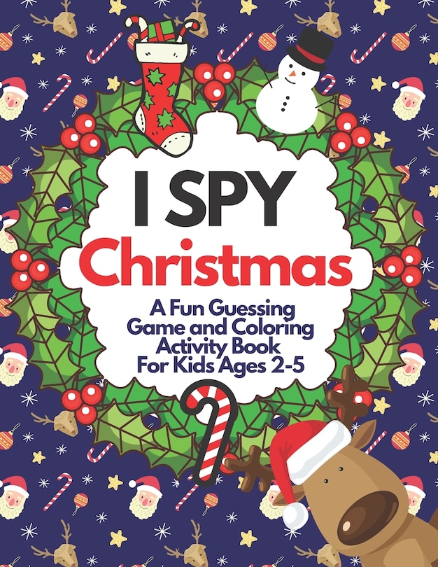Couverture_I Spy Christmas - A Fun Guessing Game and Coloring Activity Book For Kids Ages 2-5