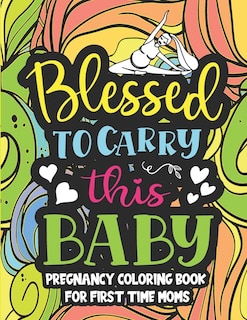 Couverture_Blessed to carry this baby, Pregnancy coloring book for first time moms