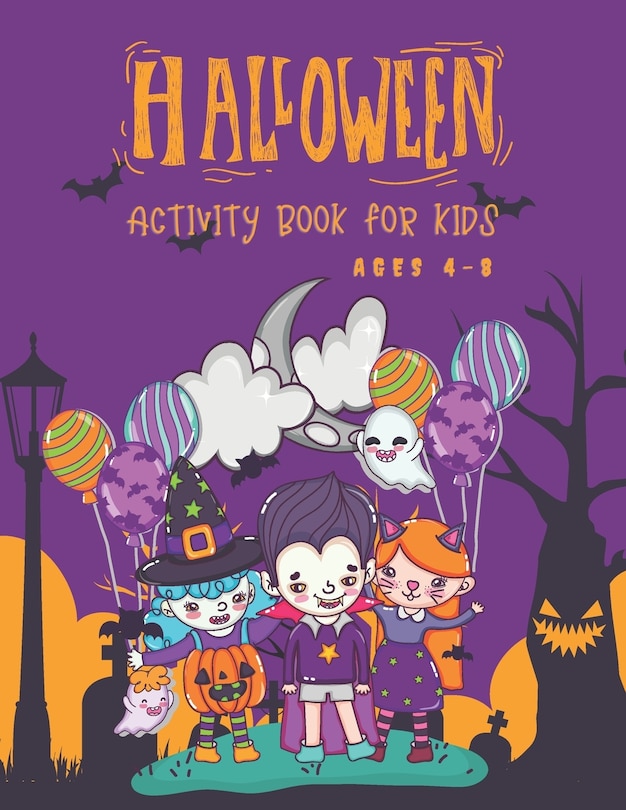 Halloween Activity Book for Kids Ages 4-8: Super Fun Halloween Coloring And Activity Book for Primary School and Homeschool Kids! Halloween Kids Fun Crafts Games Books, Coloring, Word Search, Maze and Sudoku. Halloween Arts And Crafts Worksheets.