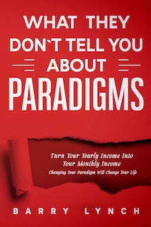 Front cover_What They Don't Tell You About PARADIGMS