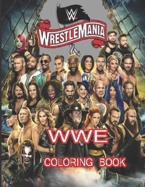 Wwe Wrestlemania Coloring Book: Coloring Book For Kids And Adults With Fun, Easy, And Relaxing (coloring Books For Adults And Kids