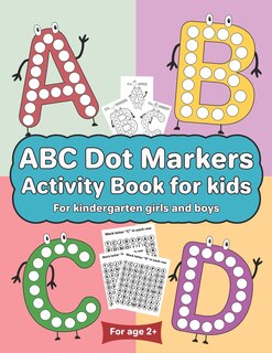 Couverture_ABC Dot Markers Activity Book for kids for kindergarten girls boys