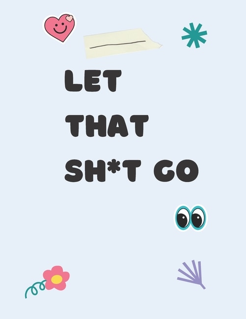 Front cover_Let That Sh*t Go