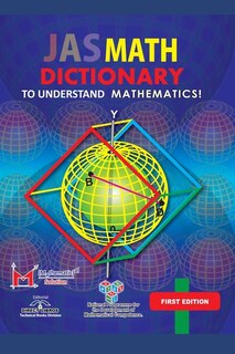 JAS Math Dictionary: To understand mathematics!