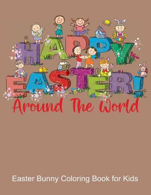 Front cover_Happy Easter Around the World, Easter Bunny Coloring Book for Kids