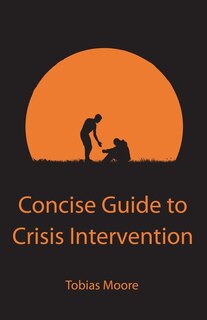 Concise Guide To Crisis Intervention