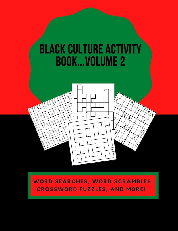 Black Culture Activity Book...Volume 2: Word Searches, Word Scrambles, Crossword Puzzles, and More!