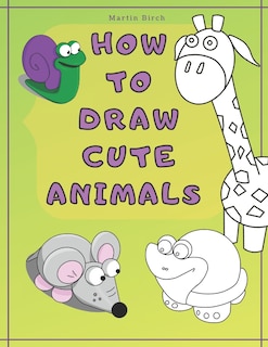 Front cover_How To Draw Cute Animals