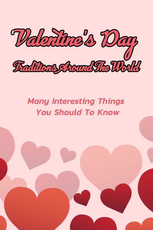 Front cover_Valentine's Day Traditions Around The World