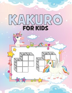 Kakuro for Kids: Fun and Challenging Puzzle Book Fun for All Ages Kids to Adult Gifts Easy to Hard Puzzle and Solutions