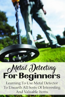 Front cover_Metal Detecting For Beginners