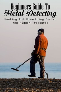 Front cover_Beginners Guide To Metal Detecting