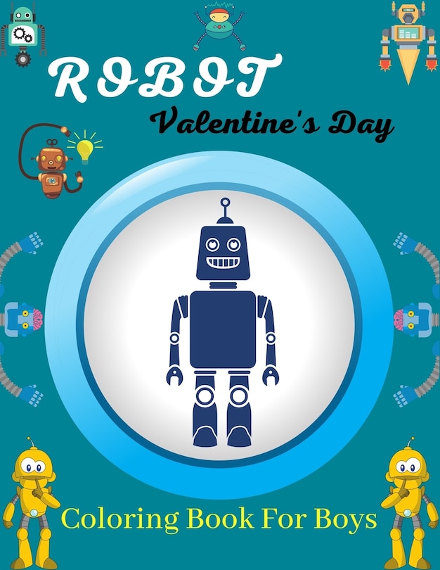 Couverture_ROBOT Valentine's Day Coloring Book For Boys