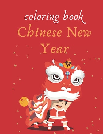 Coloring book chinese new year: Coloring book to celebrate the Chinese New Year