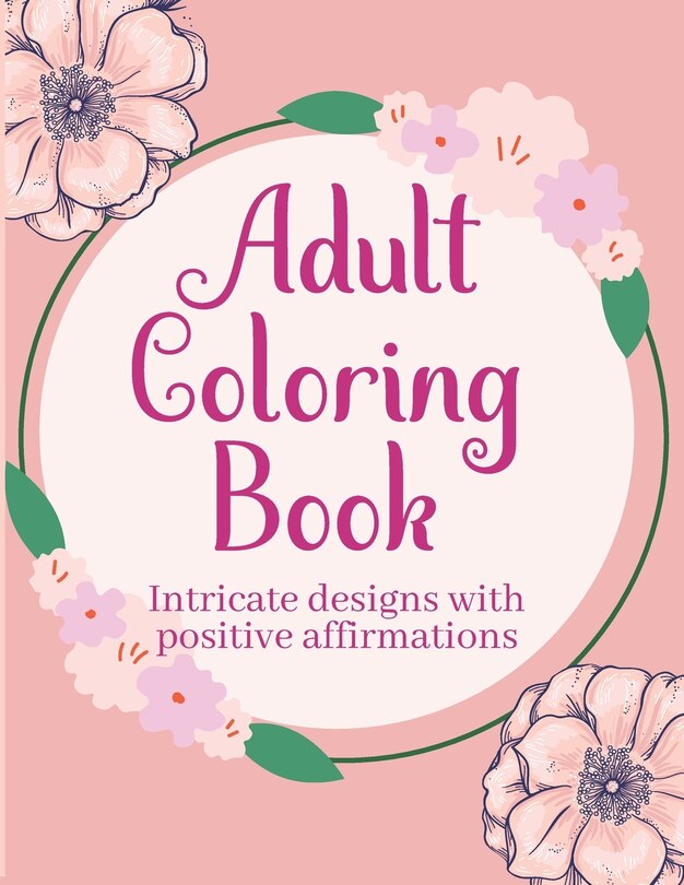 Couverture_Adult Coloring Books with Intricate Designs and Positive Affirmations