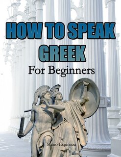 How To Speak Greek: For Beginners