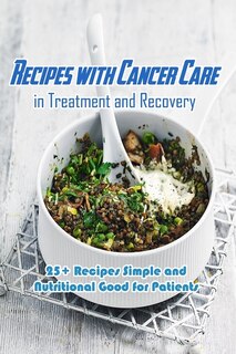Front cover_Recipes with Cancer Care in Treatment and Recovery