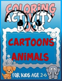 Couverture_Coloring Activity Book Cartoons Animals for Kids Age 2-6