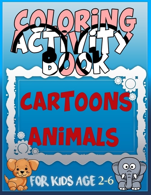 Couverture_Coloring Activity Book Cartoons Animals for Kids Age 2-6