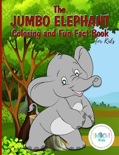 Couverture_The Jumbo Elephant Coloring and Fun Fact Book for Kids