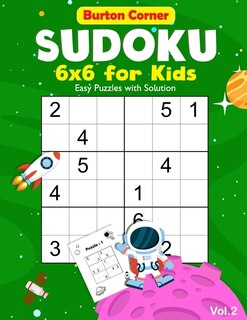 Sudoku 6x6: Sudoku for Kids: 6x6 Easy 100 Puzzles Games Book with Solution  for Beginners Vol.2 Space Themed, Kids Ages 6-10 (Paperback)