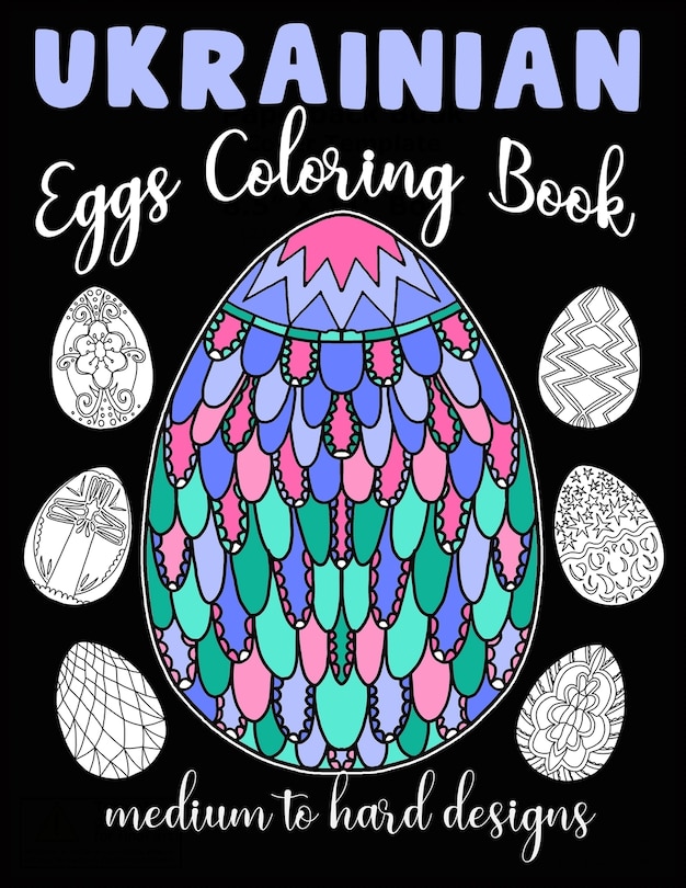 Ukrainian Eggs Coloring Book Medium To Hard Designs: Traditional Art To Relax And Get Creative