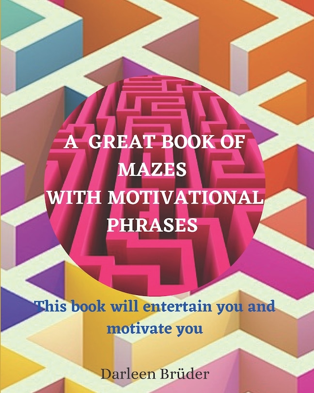Couverture_A Great Book of Mazes with Motivational Phrases