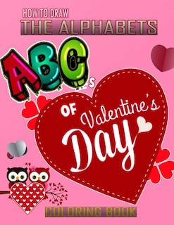 Front cover_How To Draw The ABC's of Valentine's Day Alphabets Coloring Book