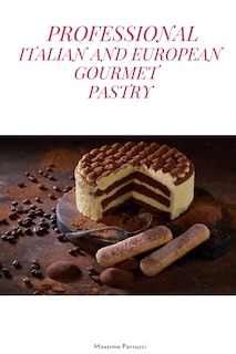 Front cover_Professional Italian and European Gourmet Pastry