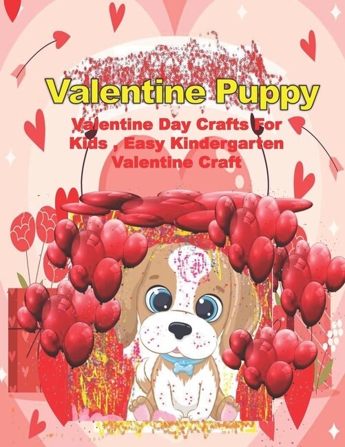 Valentine Puppy: Valentine Day Crafts For Kids, Easy Kindergarten Valentine Craft