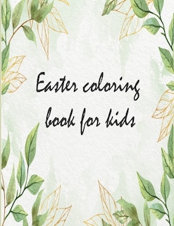 Easter coloring book for kids: Great coloring book, gift for son, daughter, nephew, niece.. it's 8.5 x 11 in