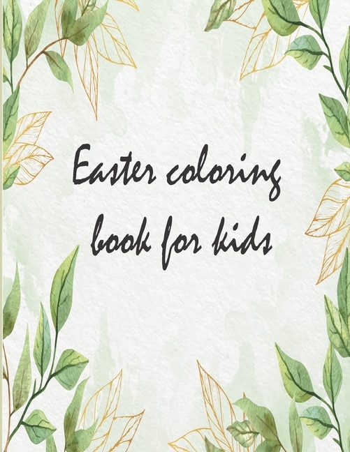 Easter coloring book for kids: Great coloring book, gift for son, daughter, nephew, niece.. it's 8.5 x 11 in