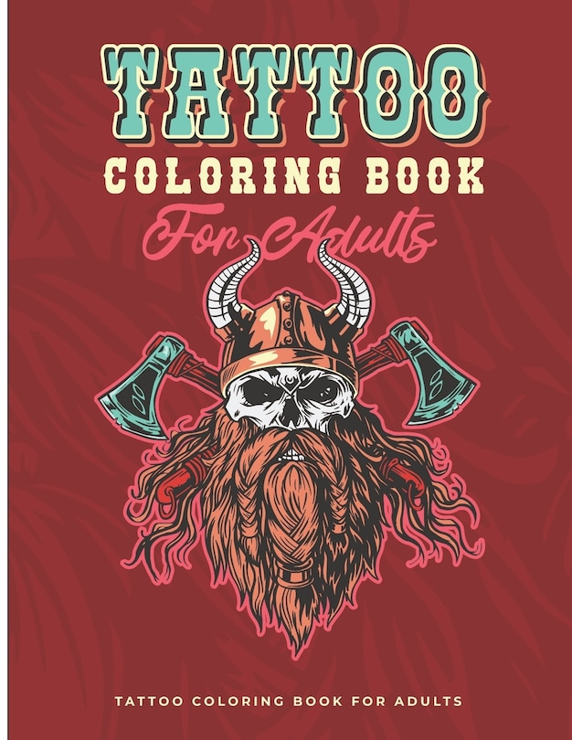 Tattoo Coloring Book for Adults: stress relief activities for adults, awesome Tattoos Gift for Tattoo Lovers Relaxing, stress relief gifts for women and men