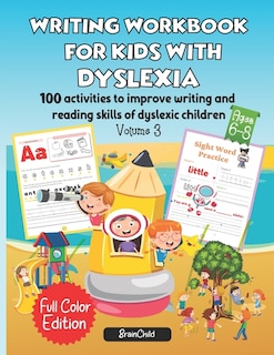 Couverture_Writing Workbook for Kids with Dyslexia. 100 activities to improve writing and reading skills of dyslexic children. Full color edition. Volume 3