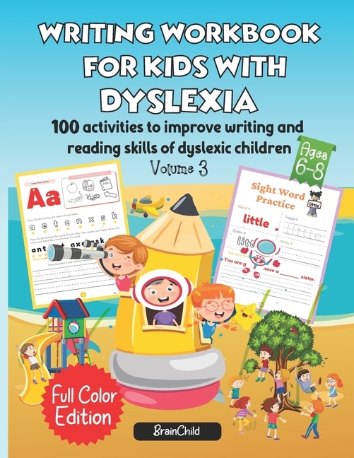 Couverture_Writing Workbook for Kids with Dyslexia. 100 activities to improve writing and reading skills of dyslexic children. Full color edition. Volume 3
