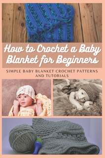 Front cover_How to Crochet a Baby Blanket for Beginners