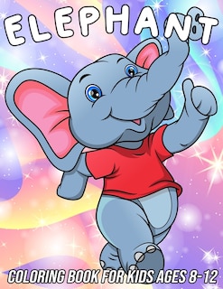 Front cover_Elephant Coloring Book for Kids Ages 8-12