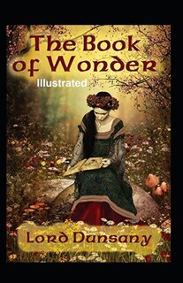 The Book Of Wonder Illustrated