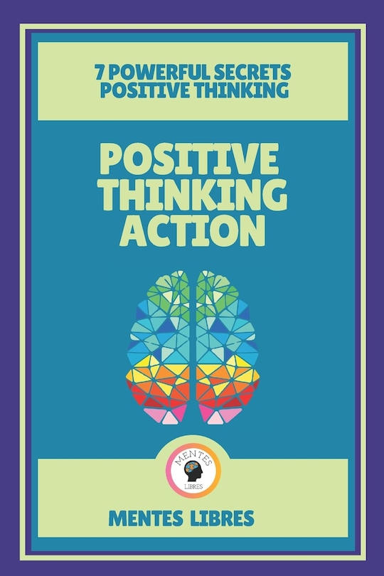 Front cover_Positive Thinking Action-7 Powerful Secrets Positive Thinking
