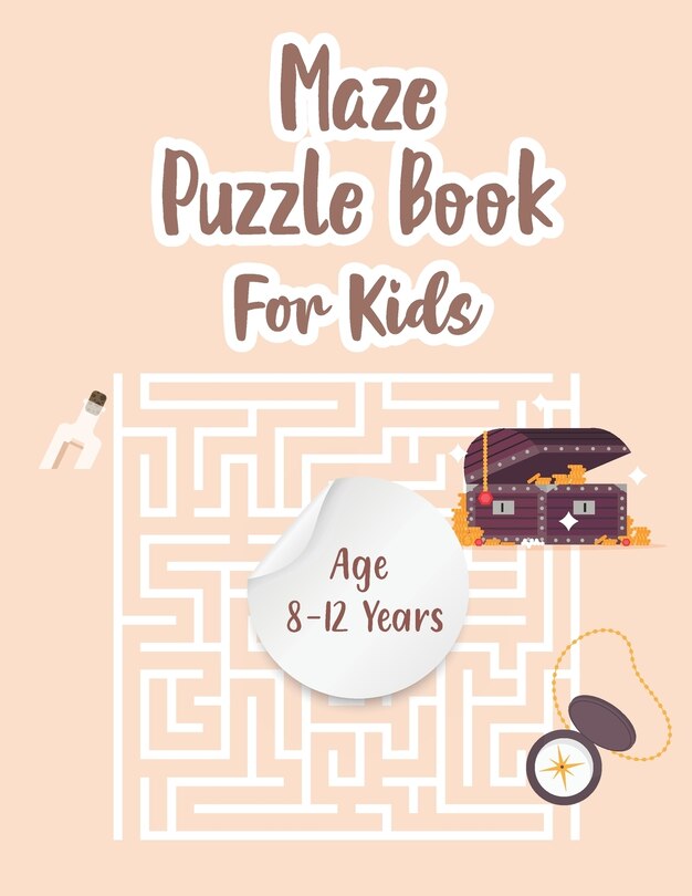 Front cover_Maze Puzzle Book For Kids Age 8-12 Years