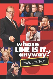 Whose Line Is It Anyway?: Trivia Quiz Book