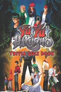 Yu Yu Hakusho: Trivia Quiz Book
